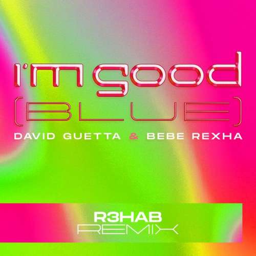 I'm Good (Blue) - R3HAB Remix